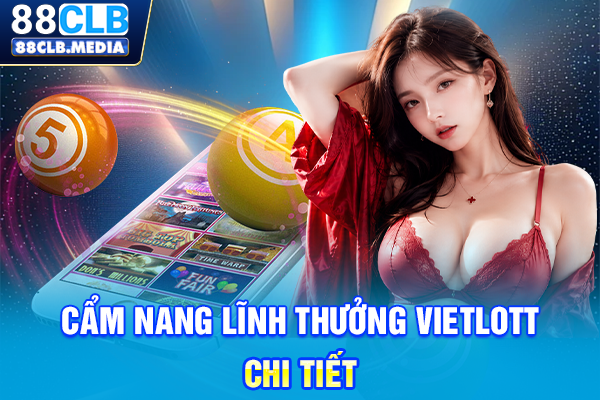 Cẩm nang lĩnh thưởng Vietlott chi tiết