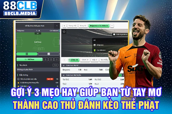 Gợi ý 3 mẹo hay giúp bạn từ tay mơ thành cao thủ đánh kèo thẻ phạt