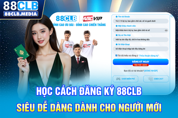 Học Cách Đăng Ký 88CLB Siêu Dễ Dàng Dành Cho Người Mới