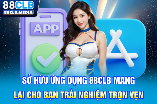 Tải App 88CLB Tối Ưu Hóa Trải Nghiệm Chỉ Trên Một Ứng Dụng Sở hữu ứng dụng 88CLB mang lại cho bạn trải nghiệm trọn vẹn