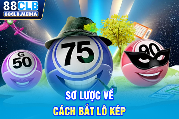 Sơ lược về cách bắt lô kép