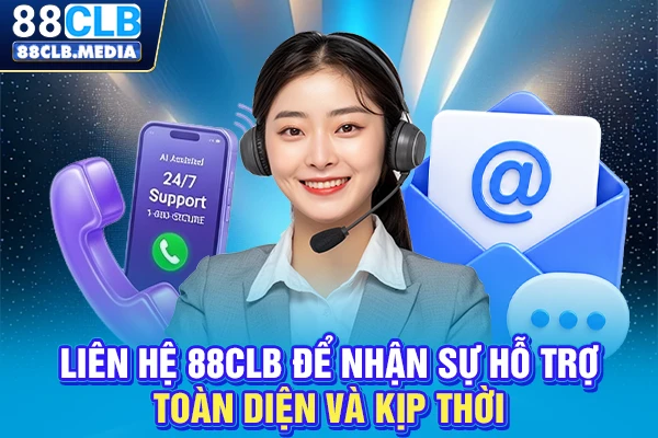 Liên Hệ 88CLB Đơn Giản Với Hệ Thống CSKH Tận Tâm Liên hệ 88CLB để nhận sự hỗ trợ toàn diện và kịp thời